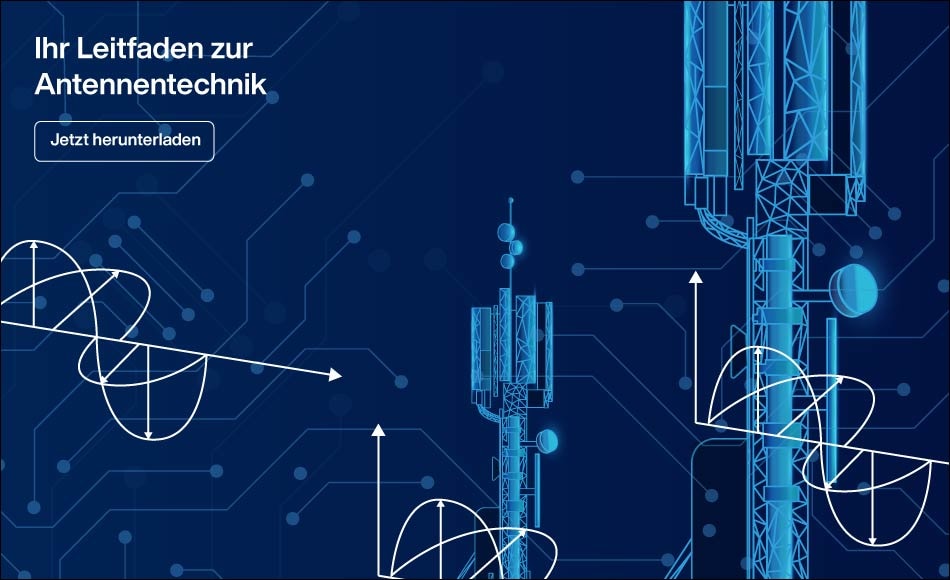Ihr Leitfaden zur Antennentechnik. Jetzt herunterladen