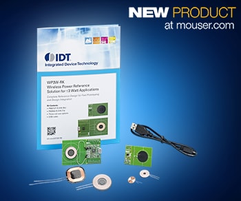 IDT's WP3W-RK Wireless Power Kit, Now at Mouser, Offers Easy-to-Use High-Efficiency Solution